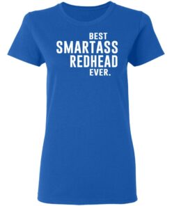 Best Smartass Redhead Ever Shirt 4