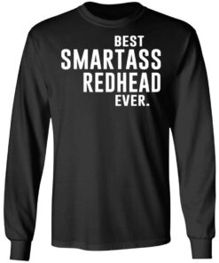 Best Smartass Redhead Ever Shirt 5