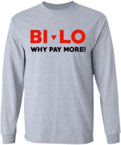 Bi lo Why Pay More T Shirts 2