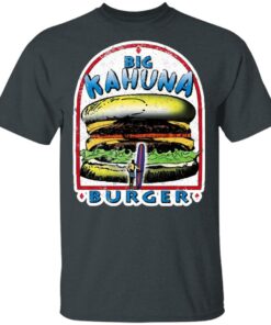 Big Kahuna Burger Pulp Fiction Tarantino Movie Parody Shirt 1 Big Kahuna Burger Pulp Fiction Tarantino Movie Parody Shirt 10