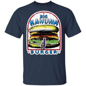 Big Kahuna Burger Pulp Fiction Tarantino Movie Parody Shirt 11