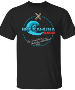 Big Kahuna Burger The Cornerstone Of Any Nutritious Breakfast T Shirts Hoodies Sweater 1