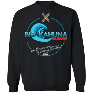 Big Kahuna Burger The Cornerstone Of Any Nutritious Breakfast T Shirts Hoodies Sweater 6