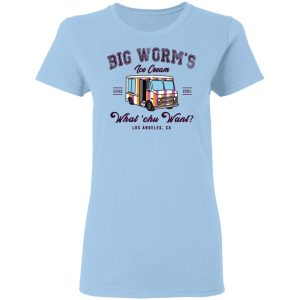 Big Worm’s Ice Cream What ‘chu Want T-Shirts, Hoodies, Sweatshirt