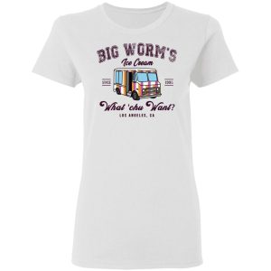 Big Worm's Ice Cream What 'chu Want T Shirts Hoodies Sweatshirt 11