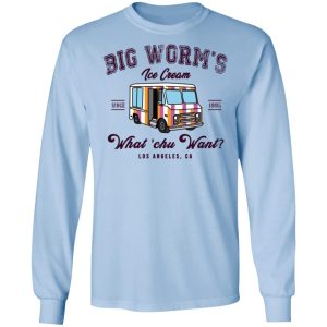 Big Worm's Ice Cream What 'chu Want T Shirts Hoodies Sweatshirt 4