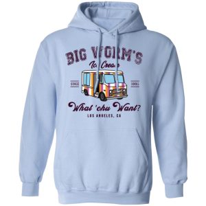 Big Worm's Ice Cream What 'chu Want T Shirts Hoodies Sweatshirt 7