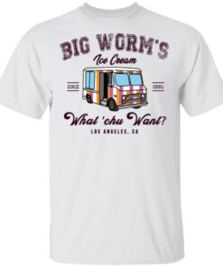 Big Worm’s Ice Cream What ‘chu Want T-Shirts, Hoodies, Sweatshirt 10 Big Worm's Ice Cream What 'chu Want T Shirts Hoodies Sweatshirt 8