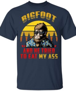 Bigfoot Is Real And He Tried To Eat My Ass Vintage T Shirts 11