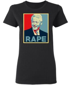 Bill Clinton Rape Shirt 13