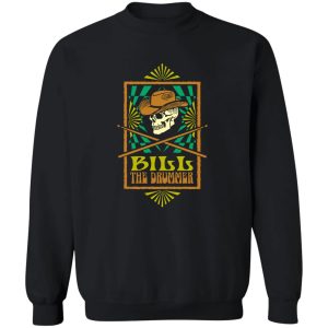 Bill The Drummer T Shirts Hoodies Sweater 11