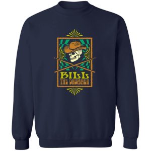 Bill The Drummer T Shirts Hoodies Sweater 12