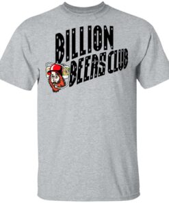 Billion Beers Club T Shirts 9