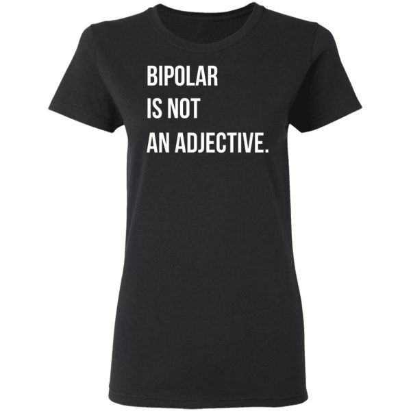 Bipolar Is Not An Adjective T-Shirts, Hoodies, Sweater