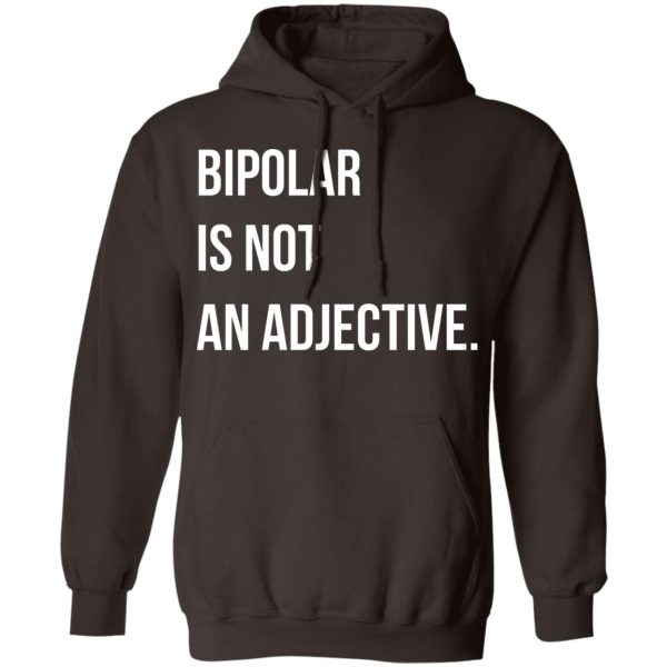 Bipolar Is Not An Adjective T-Shirts, Hoodies, Sweater