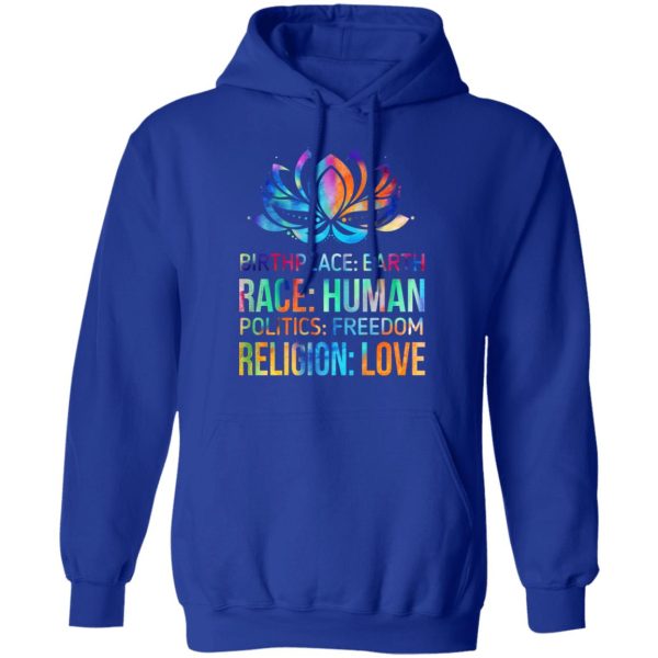 Birthplace Earth Race Human Politics Freedom Religion Love T-Shirts, Hoodies, Sweater