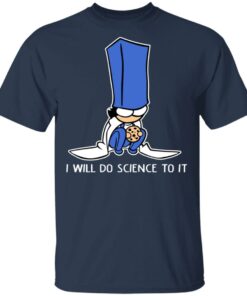 Biscuit Science I Will Do Science To It Shirt 2 Biscuit Science I Will Do Science To It Shirt 11