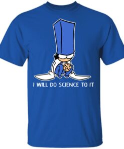 Biscuit Science I Will Do Science To It Shirt 3 Biscuit Science I Will Do Science To It Shirt 12