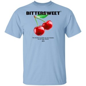 Bittersweet T Shirts Hoodies Sweatshirt 1