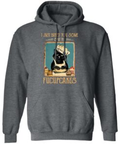 Black Cat I Just Baked You Some Shut The Fucupcakes T Shirts Hoodies Sweater 8