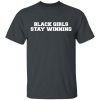 Black Girls Stay Winning T-Shirts, Hoodies, Sweater