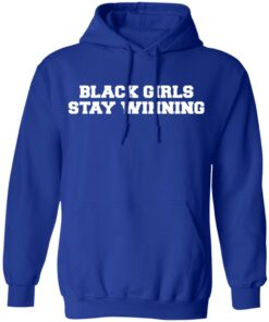 Black Girls Stay Winning T Shirts Hoodies Sweater 9
