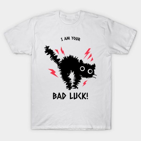 Black cat I am your bad luck Halloween t-shirt