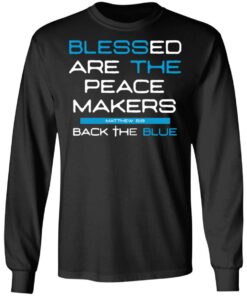 Blessed Are The Peace Makers Matthew 59 Back The Blue Shirt 5