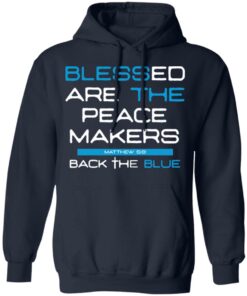 Blessed Are The Peace Makers Matthew 59 Back The Blue Shirt 7