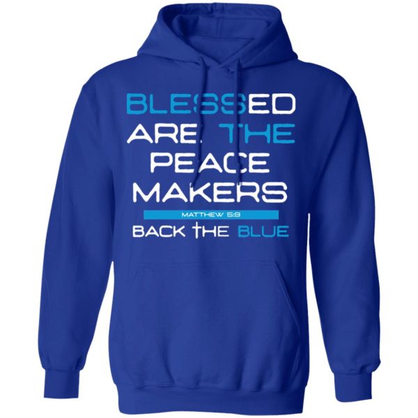Blessed Are The Peace Makers Matthew 59 Back The Blue Shirt
