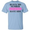 Block His Number &amp Let Lil Ugly Have Him Shirt