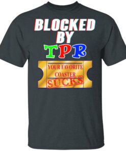 Blocked By TPR Your Favorite Coaster Sucks T Shirts Hoodies Sweater 10
