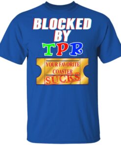 Blocked By TPR Your Favorite Coaster Sucks T Shirts Hoodies Sweater 12