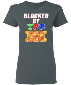 Blocked By TPR Your Favorite Coaster Sucks T Shirts Hoodies Sweater 2
