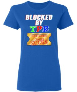 Blocked By TPR Your Favorite Coaster Sucks T Shirts Hoodies Sweater 4