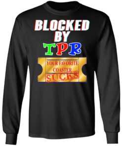Blocked By TPR Your Favorite Coaster Sucks T Shirts Hoodies Sweater 5
