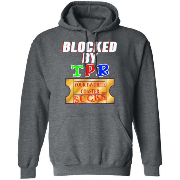 Blocked By TPR Your Favorite Coaster Sucks T-Shirts, Hoodies, Sweater
