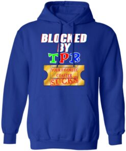 Blocked By TPR Your Favorite Coaster Sucks T Shirts Hoodies Sweater 9