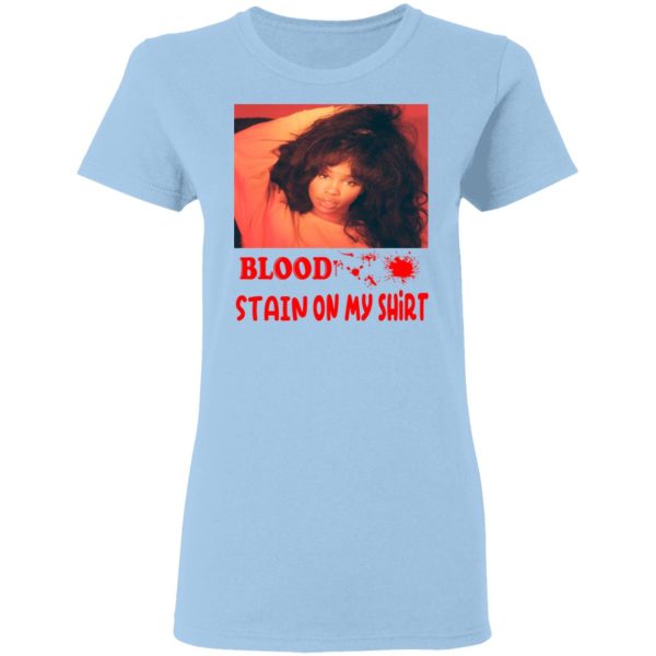 Blood Stain On My Shirt T-Shirts, Hoodies, Sweater