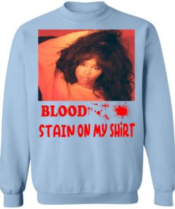 Blood Stain On My Shirt T-Shirts, Hoodies, Sweater 9 Blood Stain On My Shirt T Shirts Hoodies Sweater 7