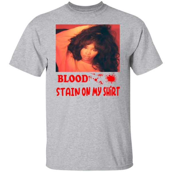 Blood Stain On My Shirt T-Shirts, Hoodies, Sweater