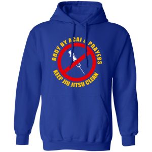 Body By Acal &amp Prayers Keep Jiu Jitsu Clean T-Shirts, Hoodies, Sweater