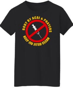 Body By Acal & Prayers Keep Jiu Jitsu Clean T-Shirts, Hoodies, Sweater 8 Body By Acal amp Prayers Keep Jiu Jitsu Clean T Shirts Hoodies Sweater 6