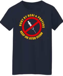 Body By Acal & Prayers Keep Jiu Jitsu Clean T-Shirts, Hoodies, Sweater 9 Body By Acal amp Prayers Keep Jiu Jitsu Clean T Shirts Hoodies Sweater 7