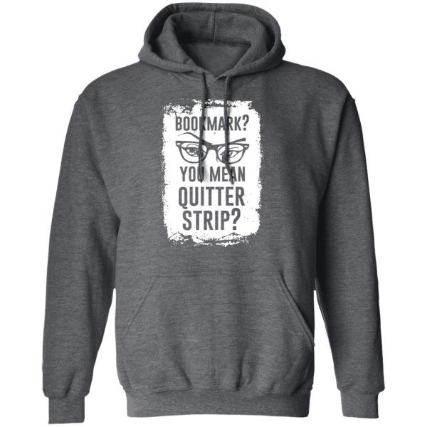 Bookmark You Mean Quitter Strip T-Shirts, Hoodies, Sweater