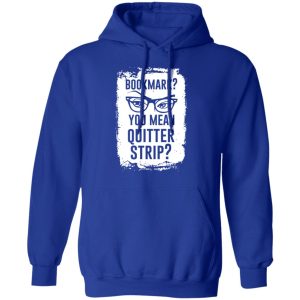 Bookmark You Mean Quitter Strip T Shirts Hoodies Sweater 9