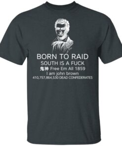 Born To Raid South Is A Fuck Free Em All 1859 T Shirts 10