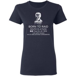 Born To Raid South Is A Fuck Free Em All 1859 T Shirts 3