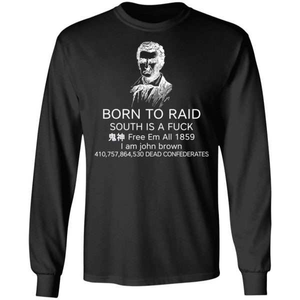 Born To Raid South Is A Fuck Free Em All 1859 T-Shirts