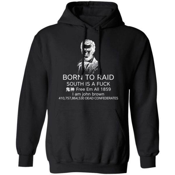 Born To Raid South Is A Fuck Free Em All 1859 T-Shirts